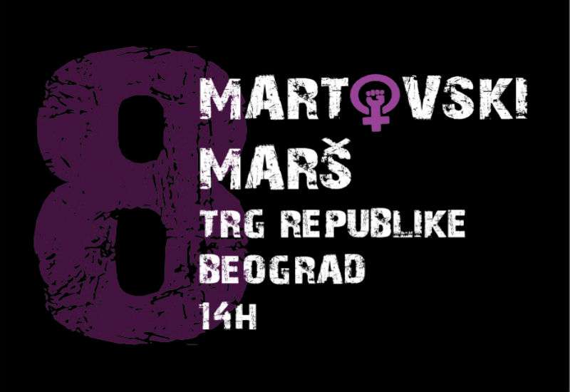 Aktivistkinje i aktivisti će se okupiti 8. marta, u 14 časova, na Trgu Republike u Beogradu i krenuti u protest protiv patrijarhata, kapitalizma, nacionalizma, militarizma, rasizma, ksenofobije, homofobije, fa&scaron;izma... 