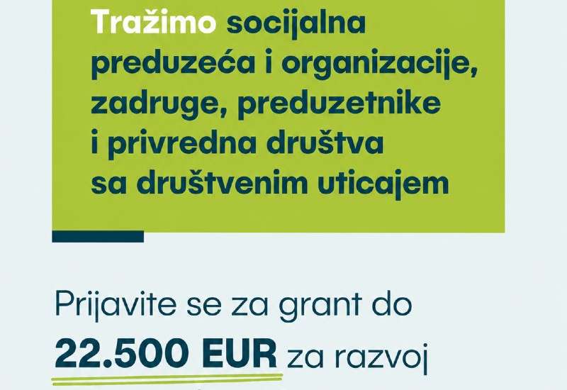 Javni poziv za dodelu grantova socijalnim preduzećima i organizacijama, zadrugama, preduzetnicima i privrednim dru&scaron;tvima sa pozitivnim dru&scaron;tvenim uticajem