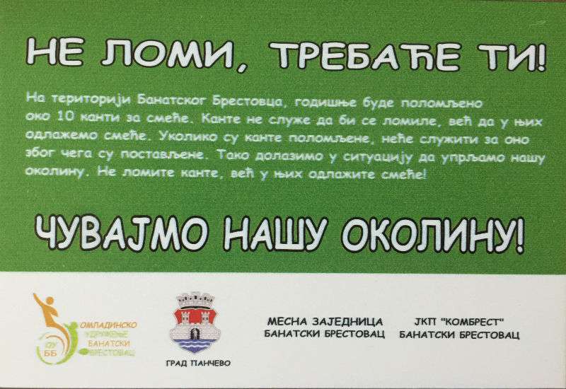 Na kantama su postavljene table na kojima je ispisana poruka &bdquo;Ne lomi, trebaće ti!"